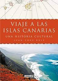 The canary islands have been known since antiquity. Viaje A Las Islas Canarias Una Historia Cultural Spanish Edition Ebook Cruz Ruiz Juan Amazon De Kindle Shop