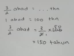 1 abad = 100 tahun 1 abad = 1.200 bulan 1 abad = 4.800 1 abad = 36.500 hari, bukan 365.000 hari. 3 Per 2 Abad Berapa Tahun Brainly Co Id