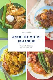 In malay, nasi means rice and kandar is the word used for the bamboo pole carrying baskets. Nasi Kandar A Guide To Penang S Beloved Dish Penang Malaysia My Kind Of Eats