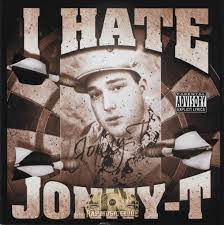 Последние твиты от jonny t from jtlr (@iamjonnyt_). Jonny T I Hate Jonny T Cd Rap Music Guide
