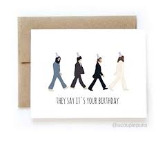 What to say in a birthday card. Amazon Com Beatles B Day Card Beatles Birthday Card They Say It S Your Birthday Happy Birthday To You Handmade