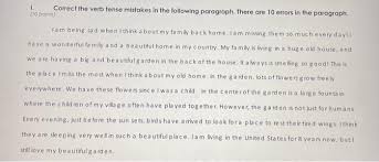 As it is the only place where a person can get relief from a busy life. 1 Correct The Verb Tense Mistakes In The Following Chegg Com
