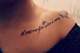 Love tattoos portray several feelings such as faith, enthusiasm, faith, confidence, friendship, devotion and inspiration. Love Me For Who I Am Enough Tattoo Tattoos Shoulder Tattoos For Women