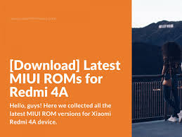 Download Latest Miui Roms For Redmi 4a Xiaomi Firmware