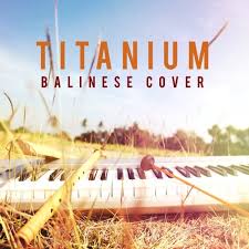 What does david guetta's song titanium mean? Titanium Balinese Cover Original Song By David Guetta By Joy Sastra Wijaya