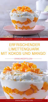 Erfrischender Limettenquark Mit Kokos Und Mango Nachtisch Rezepte Dessert Rezepte Einfach Einfacher Nachtisch