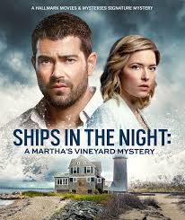 What are the hallmark mystery movies? Ships In The Night A Martha S Vineyard Mystery Premiers On Hallmark Movies Mysteries On January 17 What S Up Newp