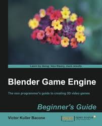 Blender Game Engine Beginner S Guide Free Download By Victor Kuller Bacone Game Engine Blender Tutorial Blender