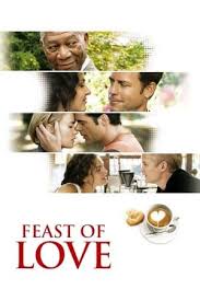 Watch Full Feast Of Love For Free In 2020 Feast Of Love Free Movies Online We Movie