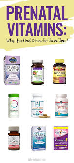 Prenatal Vitamins Why You Need And How To Choose Them Following A Healthy Diet Is Therefore Essential T Best Prenatal Vitamins Prenatal Prenatal Vitamins
