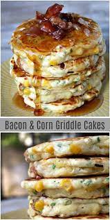 Bacon And Corn Griddle Cakes Recipe Breakfast Appetizers Breakfast Brunch Recipes Yummy Breakfast
