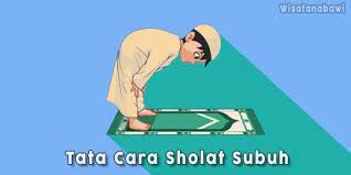 Tata cara mengerjakan sholat subuh. Sholat Subuh Bacaan Niat Waktu Dan Tata Cara Lengkap