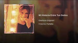 Mi Historia Entre Tus Dedos Dedos Historia Canciones