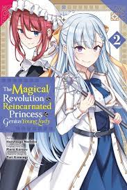 The Magical Revolution of the Reincarnated Princess and the Genius Young  Lady, Vol. 2 (manga) eBook by Piero Karasu - EPUB Book | Rakuten Kobo  United States