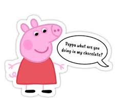 Peppa What Are You Doing My Chocolate Sticker Peppa Pig Stickers Peppa Pig Memes Cute Patterns Wallpaper