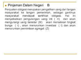 Sumber pinjaman adalah lebih luas 3. Kebijakan Fiskal Kebijakan Fiskal Adalah Kebijakan Ekonomi Makro