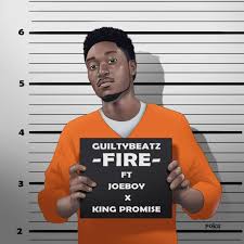 Download Guiltybeatz Fire Ft Joeboy X King Promise Mp3 Download