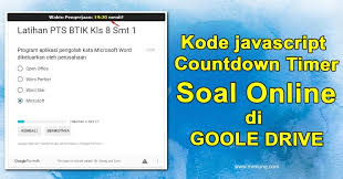 Pengerjaan dan kode html : Membuat Countdown Timer Soal Online Google Drive Dengan Kode Javascript Mr Mung Dot Com