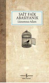 Luzumsuz Adam Sait Faik Abasiyanik Kitap Incelemesi Kitap Kitap Listeleri