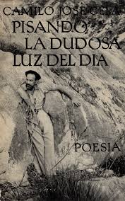 Pisando la dudosa luz del día. Cvc Camilo Jose Cela Acerca De Cela La Poesia De Camilo Jose Cela