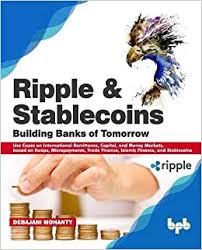 Ripple is a cryptocurrency with the ticker xrp and a digital payment network. Ripple And Stablecoins Building Banks Of Tomorrow Use Cases On International Remittance Capital And Money Markets Based On Swaps Micropayments Trade Finance Islamic Finance And Stablecoins Amazon De Mohanty Debajani Macmillen Hugh