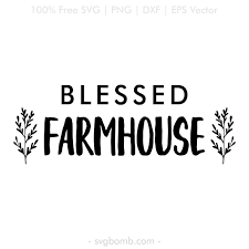 Blessed Farmhouse Svg Cut File Svgbomb Com