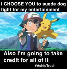 Ash Is Trash R Memes