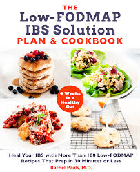 The first thing you're probably wondering is. Dr Rachel Pauls Launches The Low Fodmap Ibs Solution Plan Cookbook Four Weeks To A Healthy Gut Rachel Pauls Food