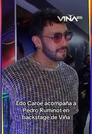 Edo Caroe apoya a Pedro Ruminot en el Festival de Viña