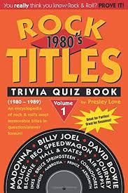 Rd.com knowledge facts there's a lot to love about halloween—halloween party games, the best halloween movies, dressing. Rock Titles Trivia Quiz Book 1980s 1980 1989 Love Presley Karelitz Raymond 9781727644791 Amazon Com Books