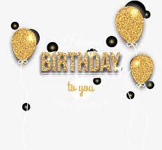 Millions Of Png Images Backgrounds And Vectors For Free Download Pngtree Celebration Balloons Golden Birthday Happy Birthday Png