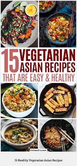 Healthy Vegetarian Recipes 36909 15 Easy Vegetarian Asian Recipes That Are Amazing I Cannot Wait To T Asian Vegetarian Recipes Vegetarian Asian Asian Recipes