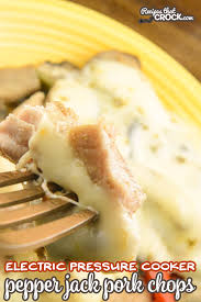 How many calories per serving? Electric Pressure Cooker Pepper Jack Pork Chops Recipes That Crock