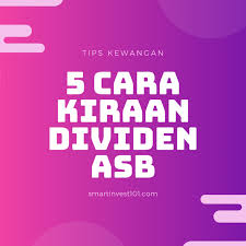 Awal tahun ni, kebanyakan kita akan update akaun simpanan tahunan, check dividen dan baki terkini kewangan. 5 Cara Kiraan Dividen Asb 2021 Smartinvest101