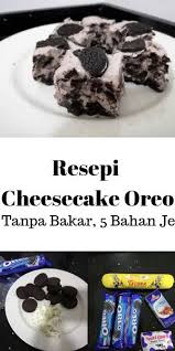 Resepi Cheesecake Oreo Tanpa Bakar Oreo Kue Keju Resep