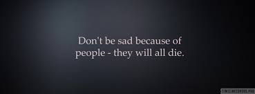 You change your fb profile covers and fb cover photos easily. Morbid Motivational Quote Facebook Cover