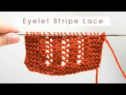 If you use a thinner sports yarn, such as jamie, or red heart tlc baby, use a #3 needle and use the larger size numbers. How To Knit Eyelet Stripe Lace Pattern Easy Knitting Tutorial For Columns Of Yarn Over Eyelets Youtube
