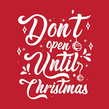 Dont open until christmas typography quotes | Premium Vector