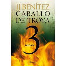 Tras seis años de espera llega el libro que resolverá todos los enigmas de una de las sagas más vendidas de la historia. Libro Saidan Caballo De Troya 3 De Autor J J Benitez