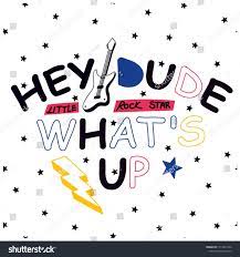 Hey Dude What S Up Cute Rocker T Shirt Design With Slogan Guitar Flash Star Drawing Seamless Star Backgroun Hey Dude Rocker Tshirt Sewing Embroidery Designs