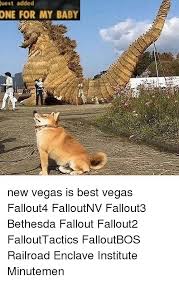 Ouest Added One For My Baby New Vegas Is Best Vegas Fallout4 Falloutnv Fallout3 Bethesda Fallout Fallout2 Fallouttactics Falloutbos Railroad Enclave Institute Minutemen Meme On Me Me