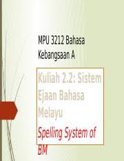 A, e, i, o, u (ii) huruf diftong: Kuliah 2 2 Sistem Ejaan Bahasa Melayu Pptx Mpu 3212 Bahasa Kebangsaan A Kuliah 2 2 Sistem Ejaan Bahasa Melayu Spelling System Of Bm Sistem Ejaan Course Hero