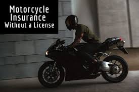 Maybe you would like to learn more about one of these? Motorcycle Insurance Without A License