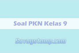 Pada kali ini ppkn.co.id akan memberikan ulasan mengenai soal pkn kelas 11 semester … soal pkn kelas 10 bab 4 beserta jawabannya oleh guru fajri asahi diposting pada 1 juli 2021 Soal Pkn Kelas 9 Semester 1 2 Beserta Jawaban Menurut K13
