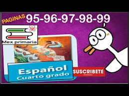 Aprendizaje de sus alumnas y alumnos en español, matemáticas e. Espanol Cuarto Grado Primaria Paginas 95 96 97 98 99 Espanol 4 Espanol 4to Youtube