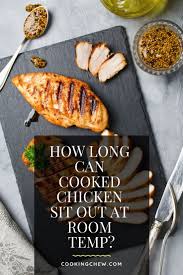 As with the raw variety, a temperature of 90° f will see your cooked chicken go bad in just an hour. How Long Can Chicken Sit Out 3 Important Things To Know How To Cook Chicken Cooking Canned Chicken