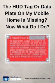 The Hud Tag Required To Be Attached To A Manufactured Home Is Important For May Reasons We Have Purchased Been Given Mobile Home Manufactured Home Remodel