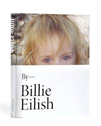 T he pop sensation that rose to fame with her 'ocean eyes' track, has gained global prominence in a short span of time. Billie Eilish The Official Book Eilish Billie Amazon De Books