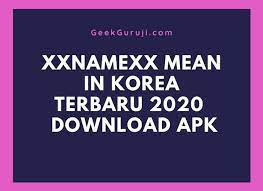 Xxnamexx mean in korea merupakan video korea yang sedang viral saat ini, selain itu video ini jarang sekali orang menjelaskan dan menguploadnya, anda sub indo yang dihadirkan menambah informasi terbaik saat anda mononton dan menjalankan video bokeh, jadi sangat cocok seklai untuk anda coba. Xxnamexx Mean In Korea Terbaru 2020 Indonesia Download Apk Korea Indonesia Download
