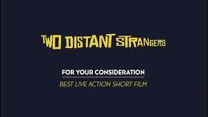 Two distant strangers , a short film starring joey bada$$, andrew howard and zaria, tells the story of carter james, a black cartoonist that, after spending the night romantically with a young woman named perri (played by zaria) heads home to feed his pit bull when he gets stopped by a white police. Two Distant Strangers Q A With Cary Fukunaga Youtube